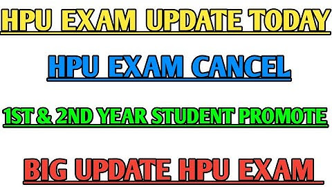 HPU Exam Cancel Update Today || HPU exam Cancel 2021 || HPU all exam Cancel || Big Update HPU Exam