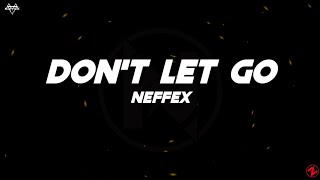 NEFFEX - Don't Let Go (Lyrics)