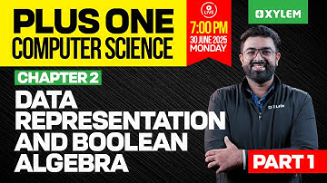Plus One Computer Science | Chapter 2 - Data Representation And Boolean Algebra - Part 1