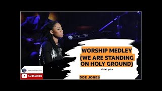 We are Standing on Holy Ground With Lyrics by Doe Jones
