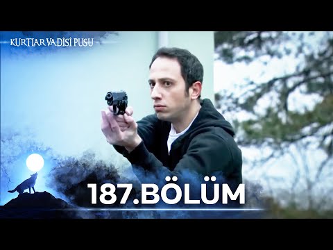 Kurtlar Vadisi Pusu | 187. Bölüm | Yüksek Görüntü Kalitesi