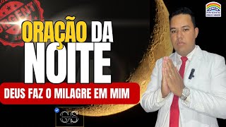 Oração Da Noite Deus Faz O Milagre Em Mim Oração De Cura Divina