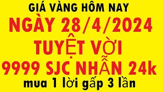 Giá Vàng Hôm Nay Ngày 28/4/2024 - Giá Vàng Mới Nhất 9999 - Giá Vàng Sjc - Trực Tiếp Giá Vàng