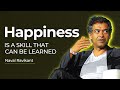 Naval Ravikant - Happiness is a skill that can be learned | Inspiring Doses | 2022