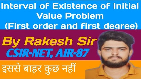 Interval of Existence || CSIR-NET / IIT-JAM / GATE-2021 ||By-Rakesh Dusad (#5)
