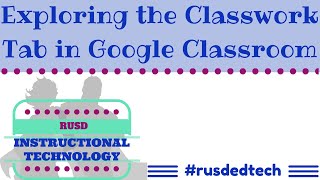Exploring the Classwork Tab in Google Classroom