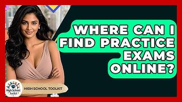 Where Can I Find Practice Exams Online? - High School Toolkit