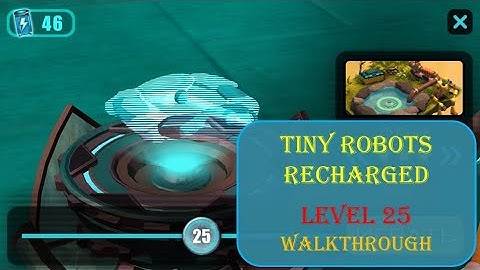 Tiny Robots Recharged level 25 Walkthrough [Snapbreak]
