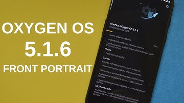 Official Oxygen OS 5.1.6 for Oneplus 6 With Front Camera Portrait!!!