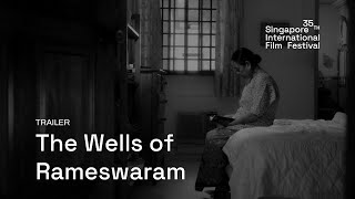 The Wells of Rameswaram Trailer | SGIFF 2024