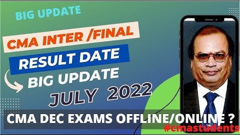 CMA RESULT DATE JUNE 2022 | CMA INTER RESULT DATE | CMA FINAL RESULT DATE |CMA OFFLINE EXAM DEC 2022