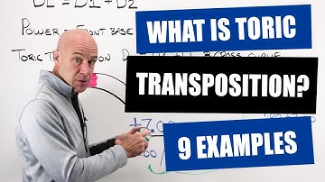 Optician Training: What Is Toric Transposition and How Is It Done? with 9 Examples