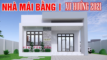 NHÀ CẤP 4 MÁI BẰNG HIỆN ĐẠI | XU HƯỚNG THIẾT KẾ 2021 | KÊNH NHÀ ĐẸP