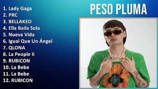 Peso Pluma 2024 MIX Las Mejores Canciones - Lady Gaga, PRC, BELLAKEO, Ella Baila Sola