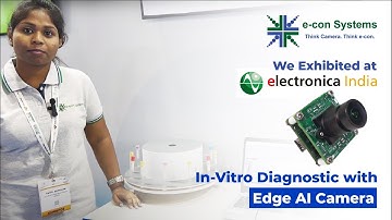 In-Vitro Medical Diagnostic Demo @ Electronica India 2022 | Smart Edge AI Camera by e-con Systems
