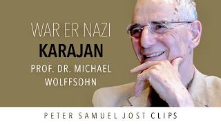 War Herbert von Karajan ein Nazi? - Michael Wolffsohn l Genie und Gewissen im Nationalsozialismus