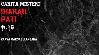 Carita Misteri DIARAH PATI Bagian Ka.10 |@MangCecepG