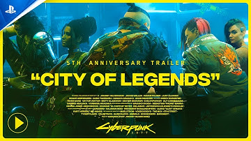 Cyberpunk 2077 - City of Legends 5th Anniversary Trailer | PS5 & PS4 Games
