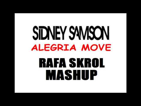 Sidney Samson – Alegría Move (Rafa Skrol Mashup) mp3 ke stažení