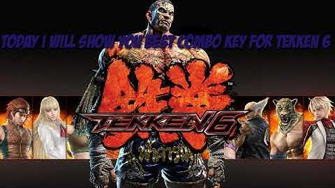 best combo key for tekken 6 (ppsspp emulator)
