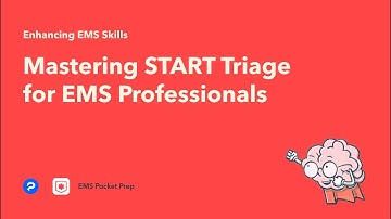 Mastering START Triage for EMS Professionals