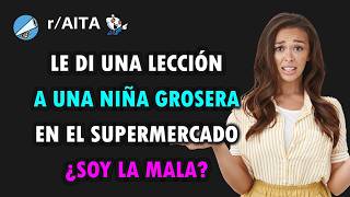 Una niña desconocida me insultó de la peor manera en el supermercado