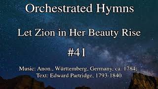 Hymn 41 - Let Zion in Her Beauty Rise