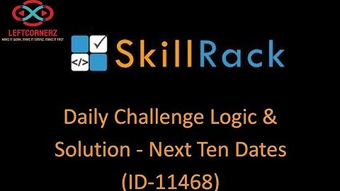 skillrack daily challenge logic and solution - next ten dates (11-12-2020) [id -11468]