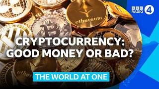 Cryptocurrency - good money or bad | BBC Radio 4 Wato & PM