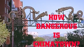 Chinatown Los Angeles Safety. See Below.