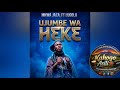 MKWAJAZA FT LUGOLA UJUMBE WA HEKE 255664520915 0787290795 BY KAHOGO ASILI TV 2026 