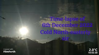 6 December 2022 Time-lapse: Start Of A Cold North-Easterly Air