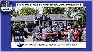 Northwoods Builders -Ribbon  Cutting ceremony