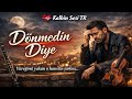 Dönmedin Diye Kalbin Sesi TR Official Video 2025