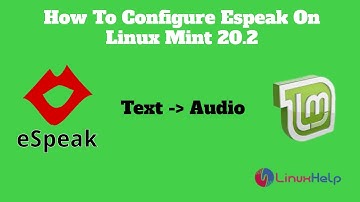 How To Configure Espeak On Linux Mint 20.2