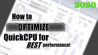 How to OPTIMIZE QuickCPU for BEST possible performance!