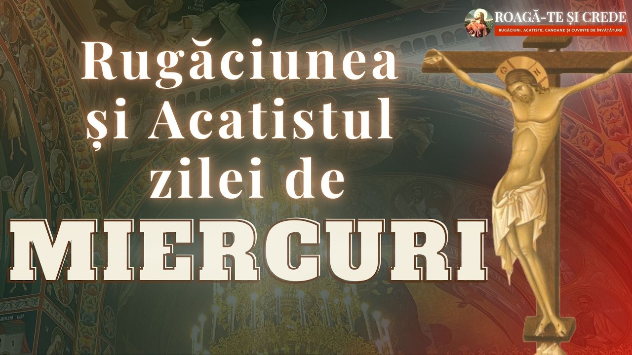 🔴 LIVE Rugăciunea și Acatistul zilei de Miercuri | Acatistul Sfintei Cruci