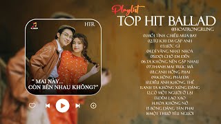 DANH SÁCH TOP HITS BALLAD HIỆN NAY - TRENDING