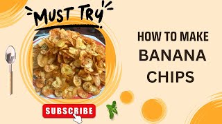How to make Banana Chips/Banana chips recipe/Easy &Simple BananaChipsRecipe/Tastybanana chips#chips