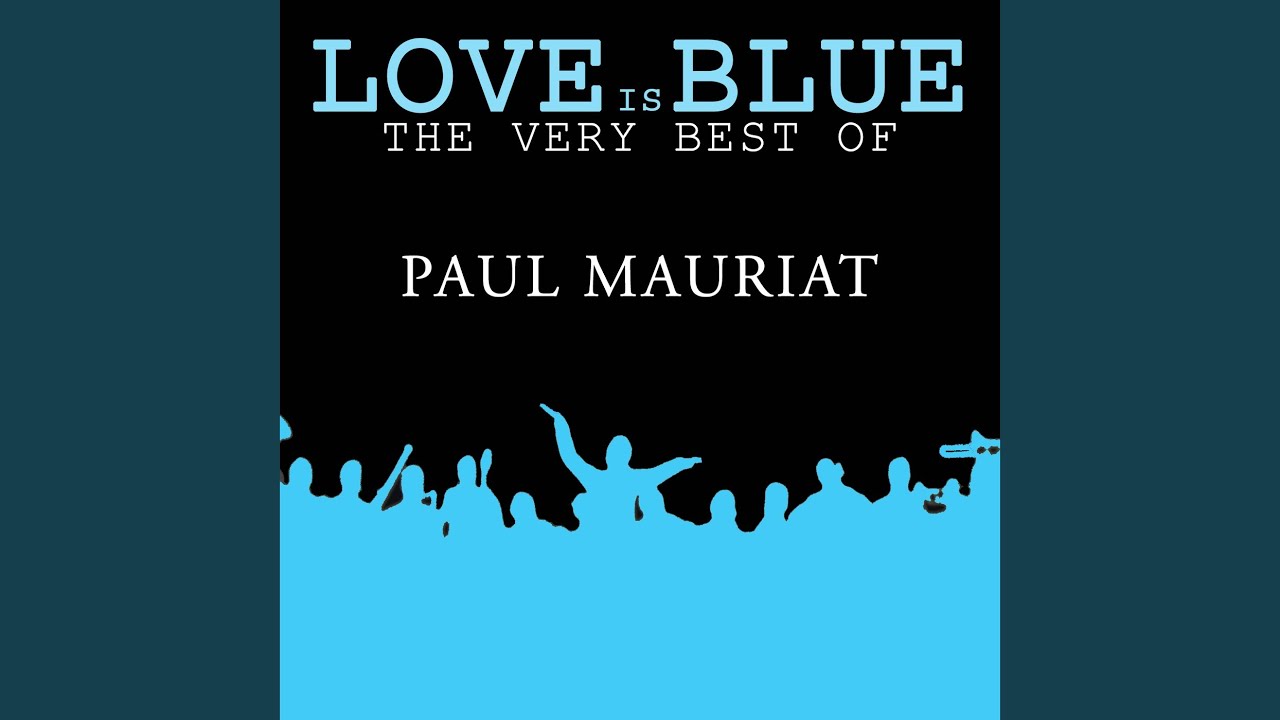 Love Is Blue Youtube