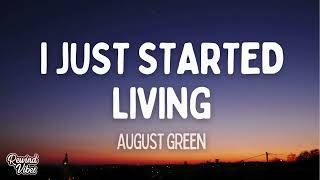 August Green - I Just Started Living (Lyrics)