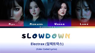 Electrax (일렉트락스) 'Slowdown' (Color Coded Lyrics)