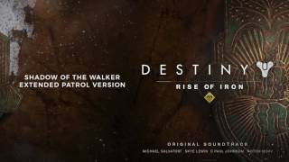 Video thumbnail of "Destiny: Rise of Iron Soundtrack - Shadow of the Walker (Extended Patrol Version)"