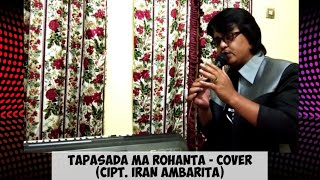 TAPASADA MA ROHANTA - COVER | CIPT. IRAN AMBARITA