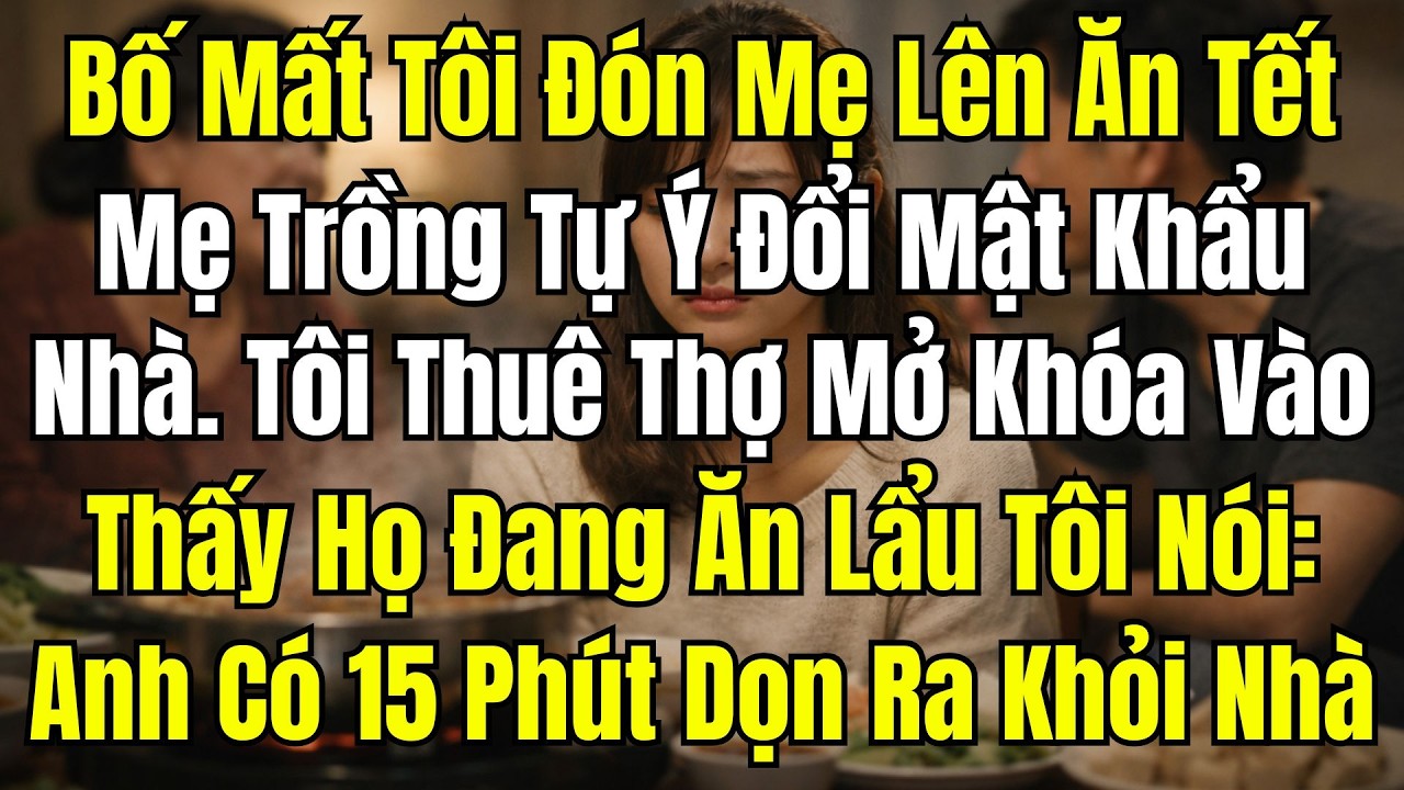 Bố Mất, Tôi Đón Mẹ Lên Nhà Ăn Tết – Nhưng Mẹ Chồng Lại Đổi Mật Khẩu Cửa Và Tôi Nói 1 Câu Chết Lặng.