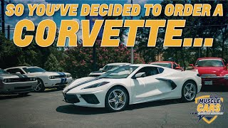 So You've Decided to Order a CORVETTE C8... (now what?)