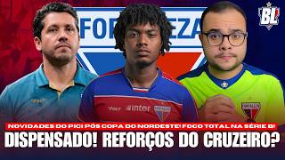 🚨 1º NOME NA LISTA DE DISPENSAS NO FORTALEZA! 🤔 REFORÇOS VINDO DO CRUZEIRO? 👀 ESCALAÇÃO X NÁUTICO