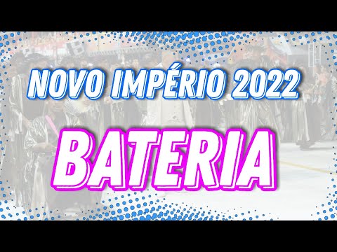 Novo Império 2022 || Bateria