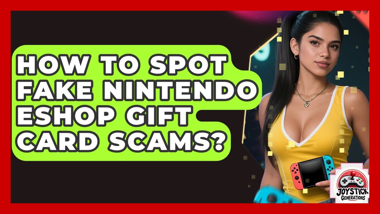How To Spot Fake Nintendo eShop Gift Card Scams? - Joystick Generations