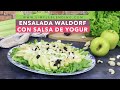 ENSALADA WALDORF CON SALSA DE YOGUR | Famosa ensalada Waldorf | Ensaladas del mundo